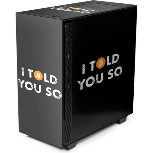 I Told You So NZXT H510 Compact ATX Mid-Tower Case Skin