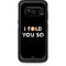 I Told You So Otterbox Commuter Galaxy Skin