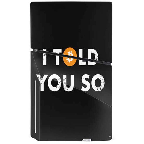 I Told You So PS5 Slim Disk Console Skin