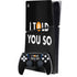 I Told You So PS5 Slim Digital Edition Console Skin