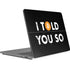 I Told You So Surface Laptop Studio Skin