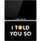 I Told You So Surface Pro Tablet Skin