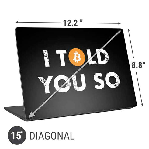 I Told You So Universal Laptop 15in (12.2 x 8.8in) Skin