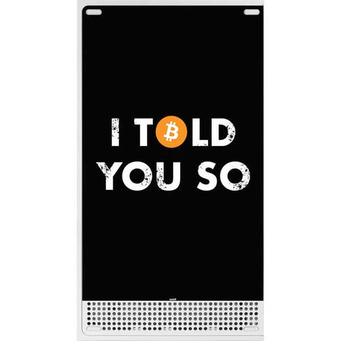 I Told You So Xbox Series S Console Skin
