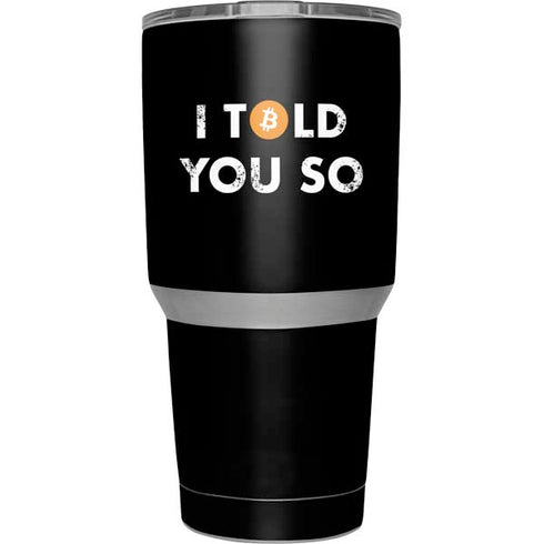 I Told You So Yeti 30oz Rambler Tumbler Skin
