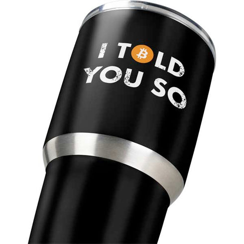 I Told You So Yeti 30oz Rambler Tumbler Skin