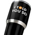 I Told You So Yeti 30oz Rambler Tumbler Skin