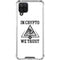 In Crypto We Trust Galaxy A12 Clear Case