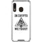 In Crypto We Trust Galaxy A30 Clear Case