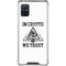 In Crypto We Trust Galaxy A51 5G Clear Case