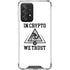 In Crypto We Trust Galaxy A52 5G Clear Case