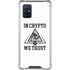 In Crypto We Trust Galaxy A71 5G Clear Case