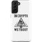 In Crypto We Trust Galaxy S21 FE Pro Case