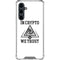 In Crypto We Trust Galaxy S23 FE Clear Case