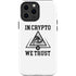 In Crypto We Trust iPhone 13 Pro Max Impact Case
