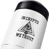 In Crypto We Trust Yeti Colster Can Insulator Skin