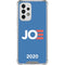 Joe 2020 Political Galaxy A53 5G Clear Case