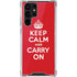 Keep Calm and Carry On Galaxy S22 Ultra Clear Case