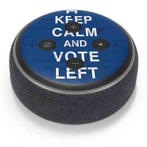 Keep Calm And Vote Left Amazon Echo Dot Skin