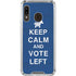Keep Calm And Vote Left Galaxy A30 Clear Case