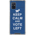 Keep Calm And Vote Left Galaxy A71 5G Clear Case