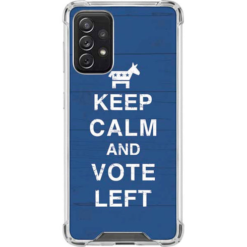 Keep Calm And Vote Left Galaxy A72 5G Clear Case