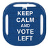 Keep Calm And Vote Left Galaxy Buds Live Skin