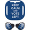 Keep Calm And Vote Left Galaxy Buds Pro Skin