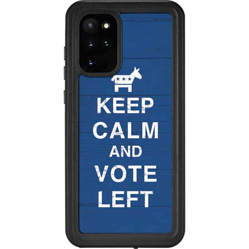 Keep Calm And Vote Left Galaxy S20 Plus Waterproof Case