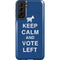 Keep Calm And Vote Left Galaxy S21 Plus 5G Pro Case