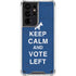Keep Calm And Vote Left Galaxy S21 Ultra 5G Clear Case