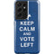 Keep Calm And Vote Left Galaxy S21 Ultra 5G Pro Case