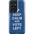 Keep Calm And Vote Left Galaxy S21 Ultra 5G Pro Case
