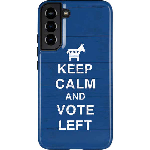 Keep Calm And Vote Left Galaxy S22 Plus Pro Case
