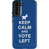 Keep Calm And Vote Left Galaxy S22 Plus Pro Case