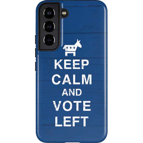 Keep Calm And Vote Left Galaxy S22 Pro Case