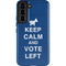 Keep Calm And Vote Left Galaxy S22 Pro Case