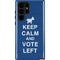Keep Calm And Vote Left Galaxy S22 Ultra Pro Case