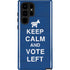 Keep Calm And Vote Left Galaxy S22 Ultra Pro Case