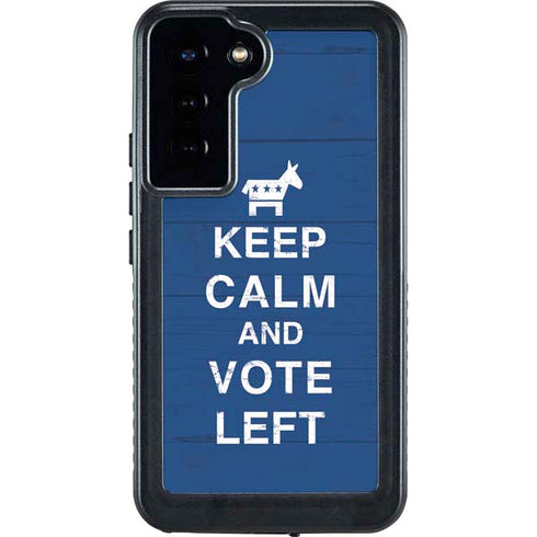Keep Calm And Vote Left Galaxy S23 Plus Waterproof Case
