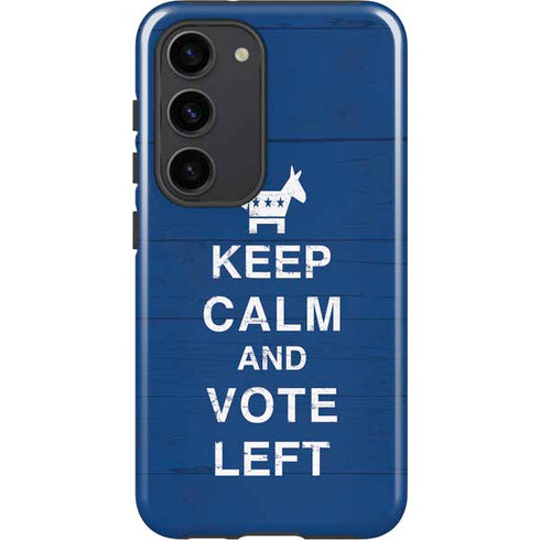 Keep Calm And Vote Left Galaxy S23 Pro Case