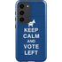 Keep Calm And Vote Left Galaxy S23 Pro Case