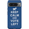Keep Calm And Vote Left Google Pixel 8 Pro Impact Case