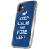 Keep Calm And Vote Left iPhone 11 Clear Case