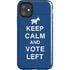 Keep Calm And Vote Left iPhone 11 Impact Case