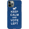 Keep Calm And Vote Left iPhone 11 Pro Lite Case