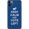 Keep Calm And Vote Left iPhone 11 Pro Max Skin