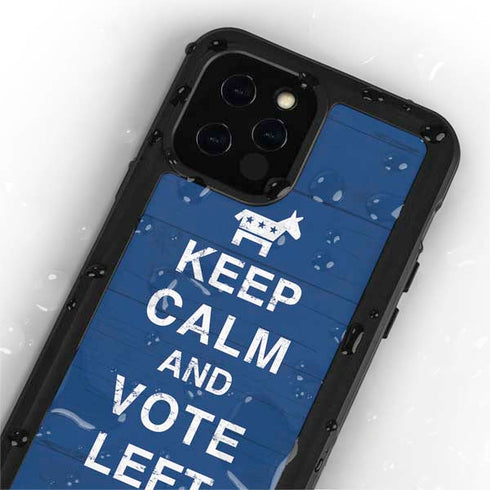 Keep Calm And Vote Left iPhone 12 Pro Waterproof Case