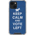 Keep Calm And Vote Left iPhone 13 Clear Case