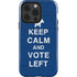 Keep Calm And Vote Left iPhone 13 Pro Impact Case